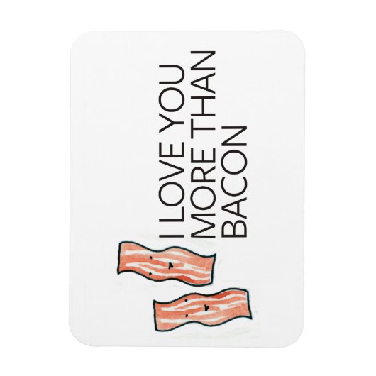 Ich Liebe Sie mehr als Bacon Magnet (Vertikal)