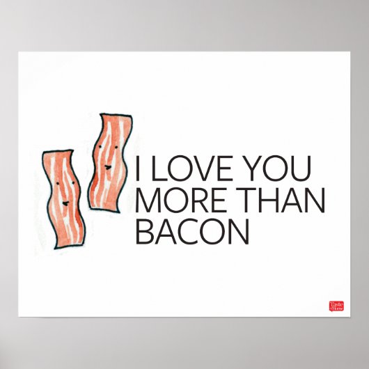 Ich Liebe Sie mehr als Bacon Poster (Vorne)