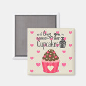 Ich Liebe Sie mehr als Cupcakes Magnet (Vorderseite/Rückseite)