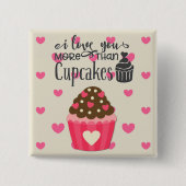 Ich Liebe Sie mehr als Cupcakes-Taste Button (Vorderseite)