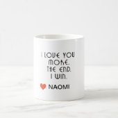 Ich Liebe Sie mehr als das Ende, das ich gewinnen Kaffeetasse (Mittel)