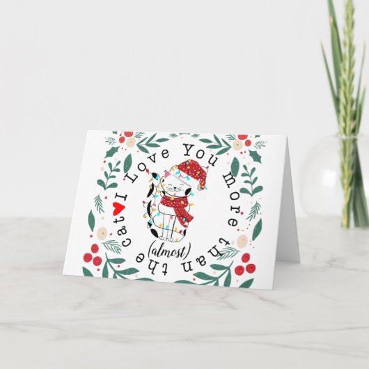 Ich Liebe Sie mehr als die Katze fast Weihnachten Karte (Vorderseite)