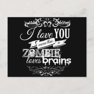 ICH LIEBE SIE MEHR ALS EINE ZOMBIE-LIEBE BRAINS -. POSTKARTE