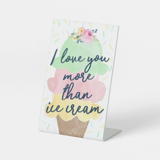 Ich Liebe Sie mehr als Eis Creme Party Pedestal-Ze Sockelschild (Vorderseite)