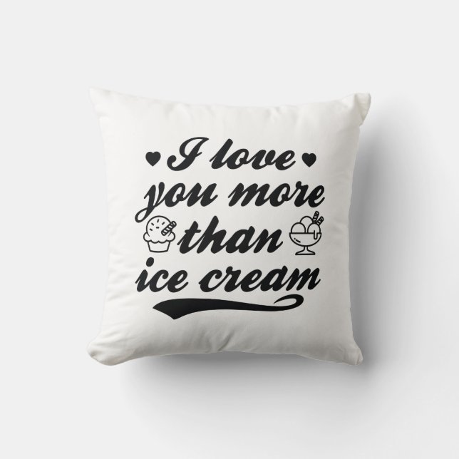 Ich Liebe Sie mehr als Eis Kissen (Vorderseite)