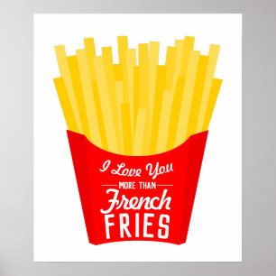 Ich Liebe Sie mehr als Französisch Fries Poster