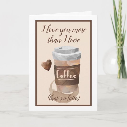 Ich Liebe Sie mehr als ich Liebe Kaffee (Aquarell) Karte (Vorderseite)