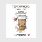 Ich Liebe Sie mehr als ich Liebe Kaffee, das ist e Aufkleber (Blatt)