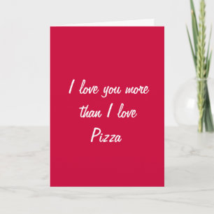 Ich Liebe Sie mehr als ich Liebe Pizza Valentinkar Feiertagskarte