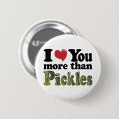 Ich Liebe Sie mehr als Pickles Button (Vorne & Hinten)