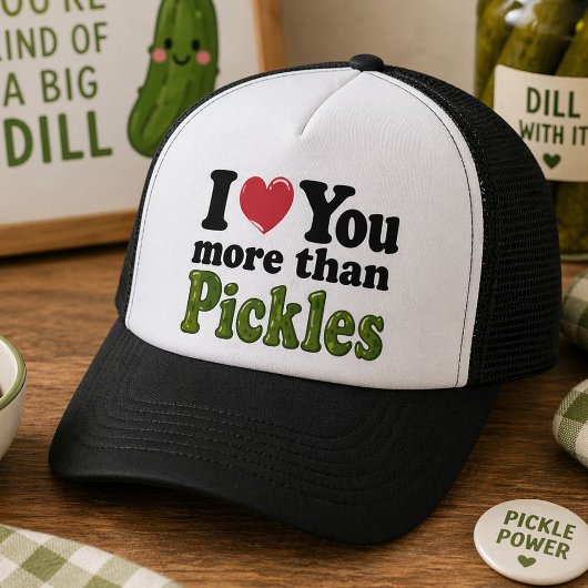 Ich Liebe Sie mehr als Pickles Truckerkappe