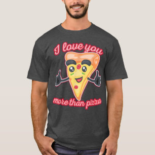 Ich Liebe Sie mehr als Pizza1311 T-Shirt