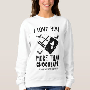 Ich Liebe Sie mehr als Schokolade Schwarz & Weiß Sweatshirt