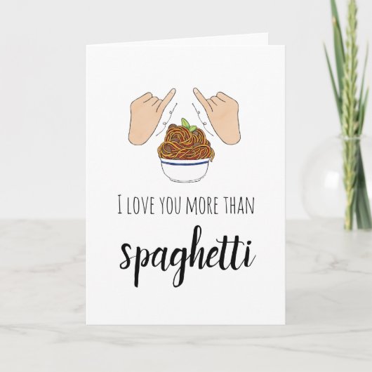 Ich Liebe Sie mehr als Spaghetti-Karte Karte (Vorderseite)