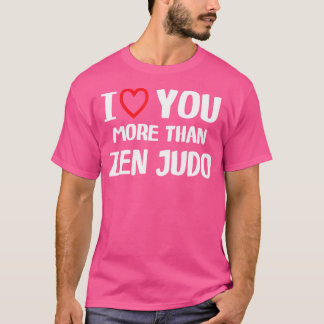 Ich Liebe Sie mehr als Zen Judo Funny Women Christ T-Shirt
