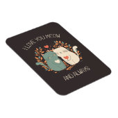 Ich Liebe, Sie meinen und immer Niedliche Katzen V Magnet (Rechte Seite)