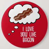 Ich Liebe Sie mögen Bacon Funny Button (Vorderseite)
