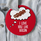 Ich Liebe Sie mögen Bacon Funny Button (Beispiel)