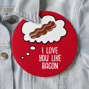 Ich Liebe Sie mögen Bacon Funny Button