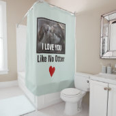 Ich Liebe, Sie mögen kein anderes Niedliches Foto Duschvorhang (Beispiel)