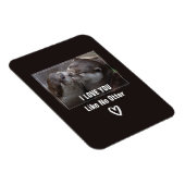 Ich Liebe, Sie mögen kein anderes Niedliches Foto Magnet (Rechte Seite)