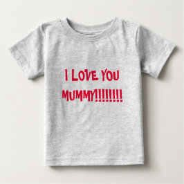 ICH LIEBE SIE MUMMY!!!!!!!!! BABY T-SHIRT
