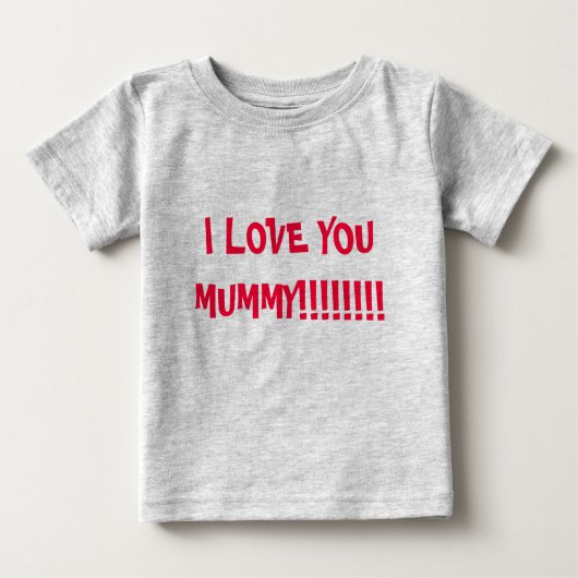 ICH LIEBE SIE MUMMY!!!!!!!!! BABY T-SHIRT (Vorderseite)