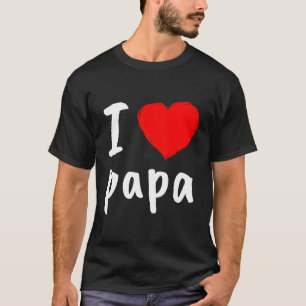 Ich Liebe Sie Papa Happy Vatertag Bester Papa T-Shirt