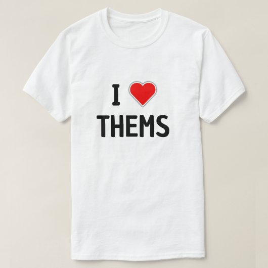 ICH LIEBE SIE, PRONOMEN SIE IHM T-Shirt (Design vorne)