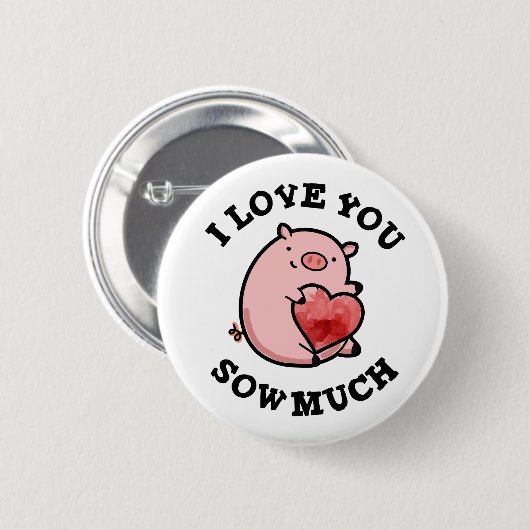 Ich Liebe, Sie säen viel lustigen Schweinspuhn Button (Vorne & Hinten)