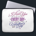 Ich Liebe Sie sehr jeden Tag, nicht nur Valentine Laptopschutzhülle<br><div class="desc">die Liebe dieses Valentinstag mit einem unvergesslichen Geschenk verbreiten!Unser einzigartiges und wunderschönes Valentindesign ist handgefertigt mit Liebe, und sicher einen bleibenden Eindruck zu hinterlassen. Zeigen Sie Ihrem Spezialisten, wie sehr Ihnen ein einzigartiges Design am Herzen liegt, das Ihre Gefühle in einer Art und Weise ausdrückt, wie es nie möglich war....</div>