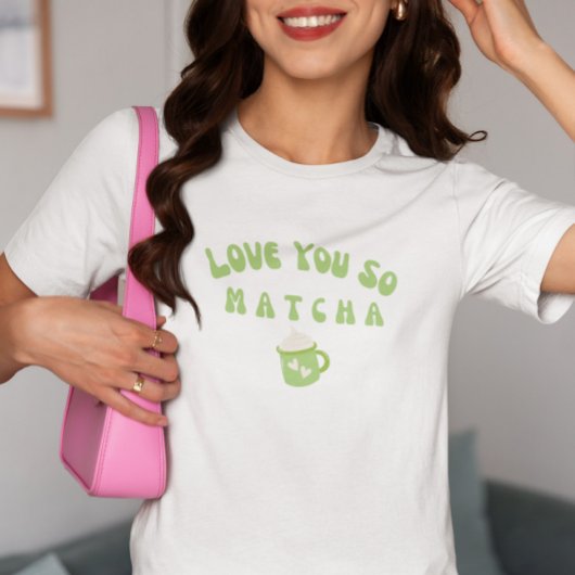 Ich Liebe Sie So Matcha, Matcha T-Shirt
