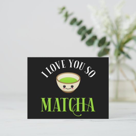 Ich Liebe Sie so Matcha Postkarte (Stehend Vorderseite)