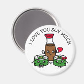 Ich Liebe Sie Soy Much, Sushi Pub Kokett Magnet (Vorderseite/Rückseite)