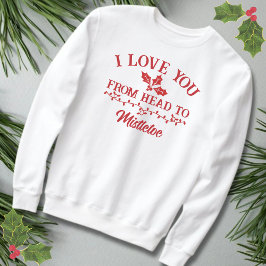 Ich Liebe Sie vom Weg zum Weihnachtsfest in Mistle Sweatshirt