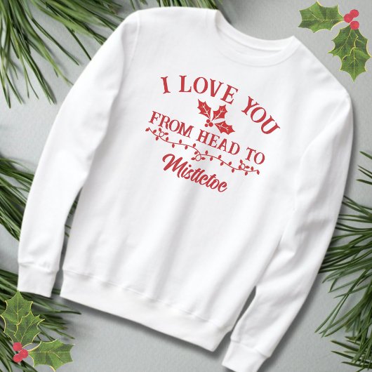 Ich Liebe Sie vom Weg zum Weihnachtsfest in Mistle Sweatshirt