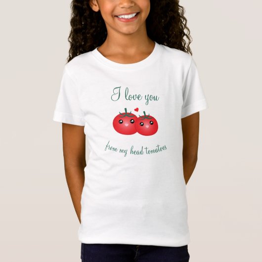 Ich Liebe Sie von meinem Kopf Tomaten Niedliche Fr T-Shirt (Vorderseite)