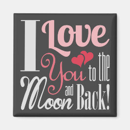 Ich Liebe Sie zum Mond und zurück - Gemischte Typo Magnet