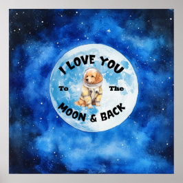 Ich Liebe Sie zum Mond und zurück Golden Retriever Poster