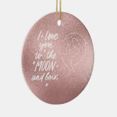 Ich Liebe Sie zum Mond und zurück Rose Gold Keramik Ornament (Rechts)
