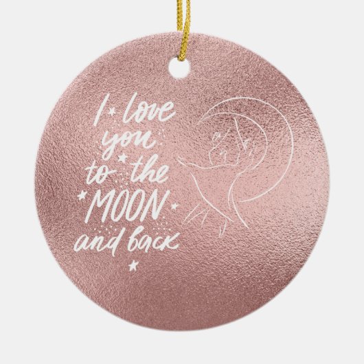 Ich Liebe Sie zum Mond und zurück Rose Gold Keramik Ornament (Vorne)