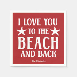 Ich Liebe Sie zum Strand und zurück - Sommerküste Serviette