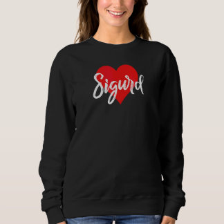 Ich Liebe Sigurd Vorname Liebe Herz Sweatshirt