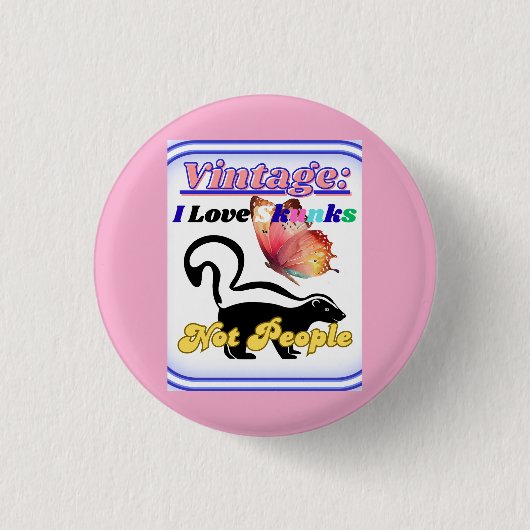 Ich liebe Skunks, nicht Menschen Button (Vorderseite)