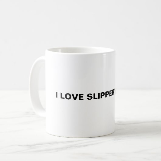 Ich Liebe Slippery Stuff. Kaffeetasse (Vorderseite Links)