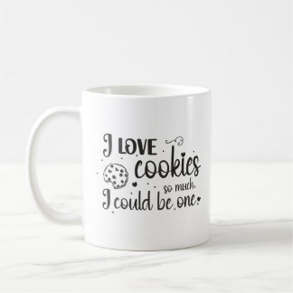 Ich Liebe so viel Kekse, ich könnte eins sein Kaffeetasse