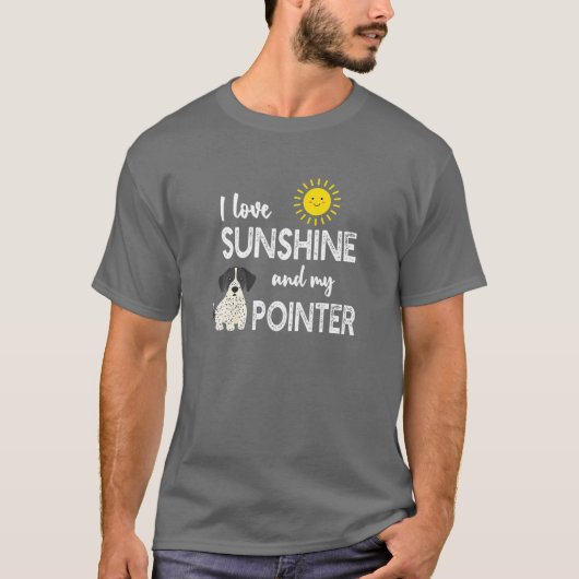 Ich Liebe Sonnenschein und mein Pointer Niedlich g T-Shirt (Vorderseite)