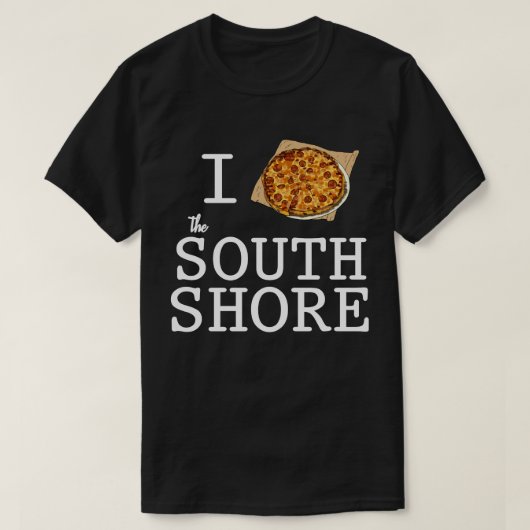 Ich Liebe South Shore Bar Pizza T-Shirt (Design vorne)