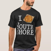 Ich Liebe South Shore Bar Pizza T-Shirt (Vorderseite)