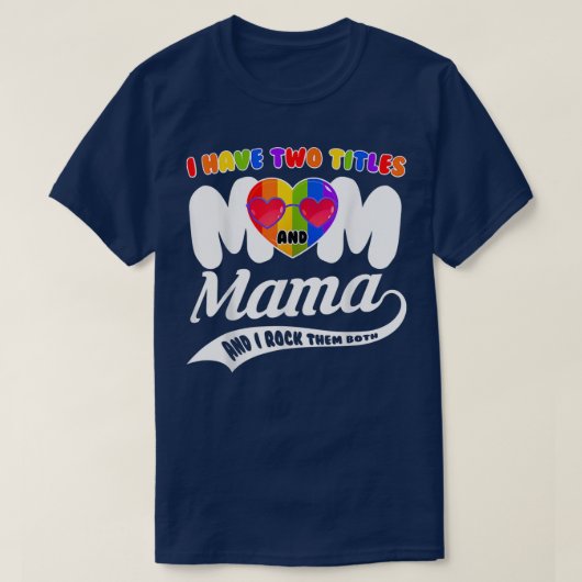 Ich Liebe sowohl Mama und Mama Proud Mama LGBT Müt T-Shirt (Design vorne)